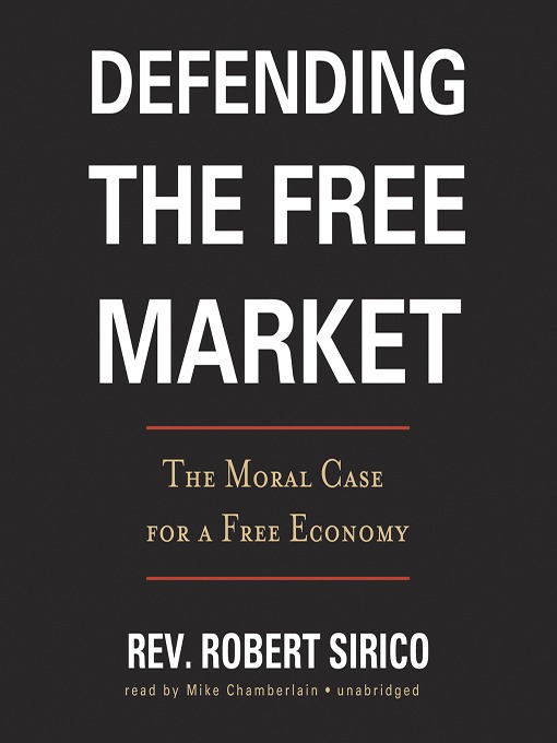 Title details for Defending the Free Market by Robert Sirico - Available